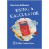 How To Be Brilliant At Using A Calculator