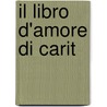 Il Libro D'Amore Di Carit door Giovanni Dominici