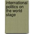 International Politics on the World Stage