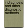 Iridiagnosis And Other Diagnostic Methods door Henry Lindlahr