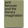 Jack Kerouac and the Literary Imagination door Nancy McCampbell Grace