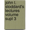 John L. Stoddard's Lectures Volume Supl 3 door John L. 1850-1931 Stoddard