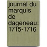 Journal Du Marquis De Dageneau: 1715-1716 door Philippe Courcillon De Dangeau