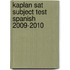 Kaplan Sat Subject Test Spanish 2009-2010