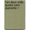 L'An Deux Mille Quatre Cent Quarante: R door Louis-Sbastien Mercier