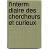 L'Interm Diaire Des Chercheurs Et Curieux door Onbekend