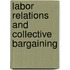 Labor Relations And Collective Bargaining