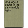 Language & Power in the Early Middle Ages door Director Patrick J. Geary