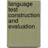 Language Test Construction and Evaluation door J. Charles Alderson