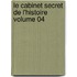 Le Cabinet Secret De L'Histoire Volume 04