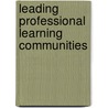 Leading Professional Learning Communities door William A. Sommers