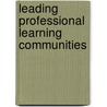 Leading Professional Learning Communities by William A. Sommers