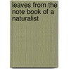 Leaves from the Note Book of a Naturalist door W. J Broderip