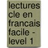 Lectures Cle En Francais Facile - Level 1