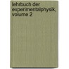 Lehrbuch Der Experimentalphysik, Volume 2 by Adolph Wllner