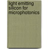 Light Emitting Silicon for Microphotonics door Stefano Ossicini