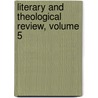 Literary and Theological Review, Volume 5 door Leonard Woods