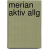 Merian Aktiv Allg by Bernd Wißner