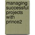 Managing Successful Projects With Prince2