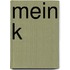 Mein K
