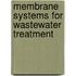 Membrane Systems For Wastewater Treatment