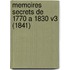 Memoires Secrets De 1770 A 1830 V3 (1841)