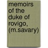 Memoirs of the Duke of Rovigo, (M.Savary) by Anne-Jean-Marie-Ren� Savary