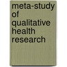 Meta-study of Qualitative Health Research door Sally E. Thorne