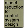 Model Reduction for Control System Design door Goro Obinata