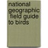 National Geographic  Field Guide To Birds