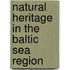 Natural heritage in the Baltic Sea Region