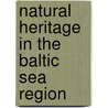 Natural heritage in the Baltic Sea Region door Jörg Becken