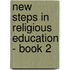 New Steps in Religious Education - Book 2