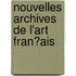 Nouvelles Archives De L'Art Fran�Ais