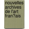 Nouvelles Archives De L'Art Fran�Ais door A. Soci t De L'hi