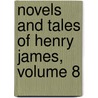 Novels and Tales of Henry James, Volume 8 door Henry James