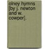 Olney Hymns [By J. Newton and W. Cowper].