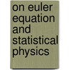 On Euler Equation and Statistical Physics door Pierre-Louis Lions