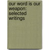 Our Word is Our Weapon: Selected Writings by Subcomandante Insurgente Marcos