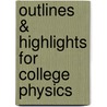 Outlines & Highlights For College Physics by Cram101 Textbook Reviews
