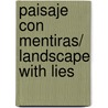Paisaje con mentiras/ Landscape with lies by Peter Watson