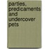 Parties, Predicaments and Undercover Pets