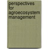 Perspectives For Agroecosystem Management by Peter Schröder