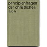 Principienfragen Der Christlichen Arch door Josef Wilpert