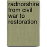 Radnorshire from Civil War to Restoration door Keith Parker