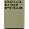 Richard Ii And The English Royal Treasure by Jenny Stratford