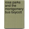 Rosa Parks and the Montgomery Bus Boycott door Connie Colwell Miller