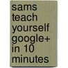Sams Teach Yourself Google+ in 10 Minutes door Patrice-Anne Rutledge