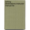 Selling Destinations-Instructor Manual 5E by Mancini