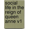 Social Life in the Reign of Queen Anne V1 by Dr. John Ashton